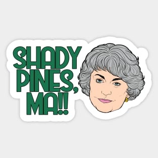 Golden Girls - Dorothy Zbornak SHADY PINES MA Sticker